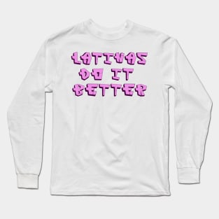 Latinas Do It Better, Latino Pride Graffiti Inspired Design Long Sleeve T-Shirt